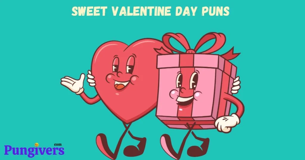 Sweet Valentine Day Puns