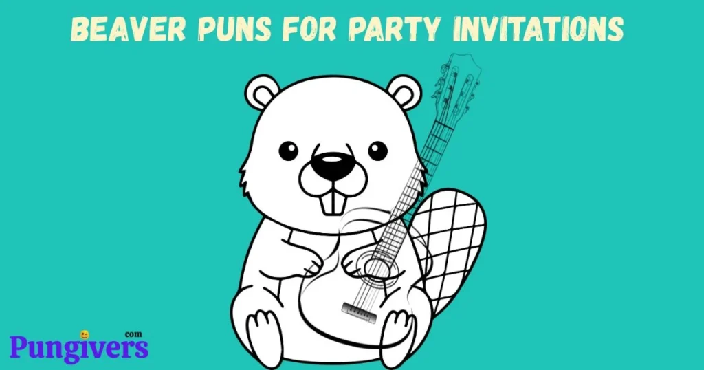 Beaver Puns For Party Invitations