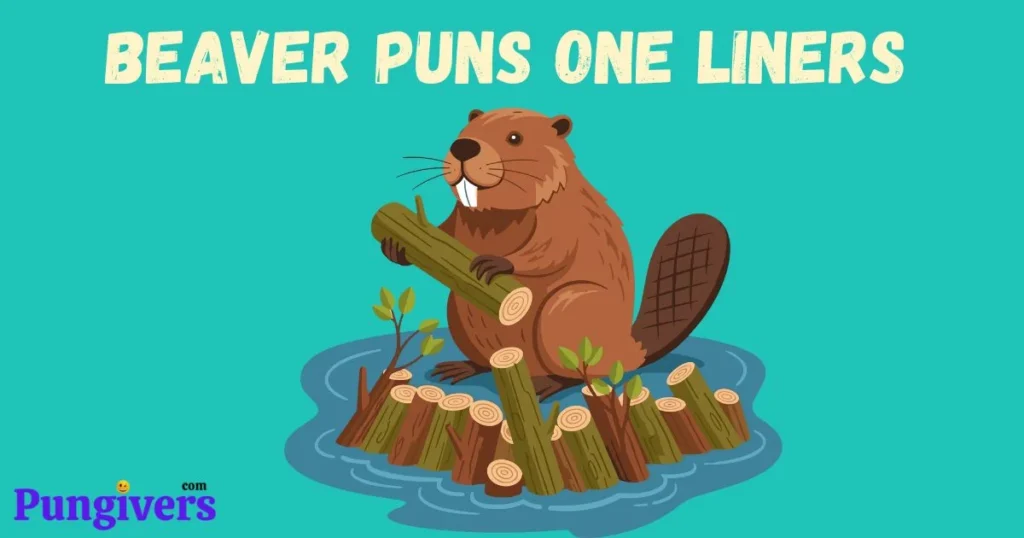 Beaver Puns One Liners