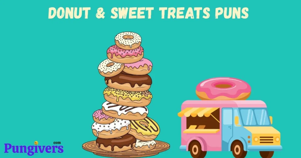 Donut And Sweet Treats Puns