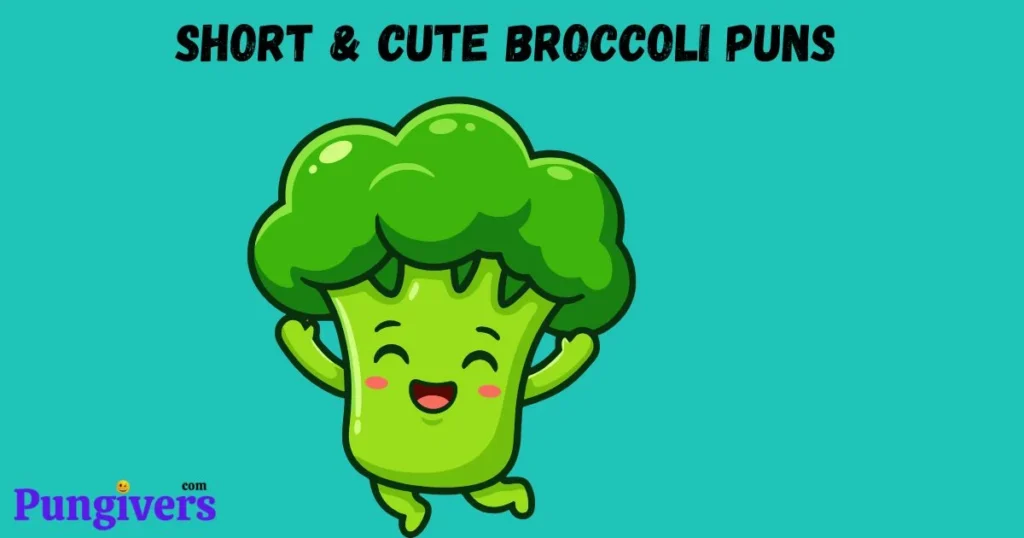 Short And Cute Broccoli Puns
