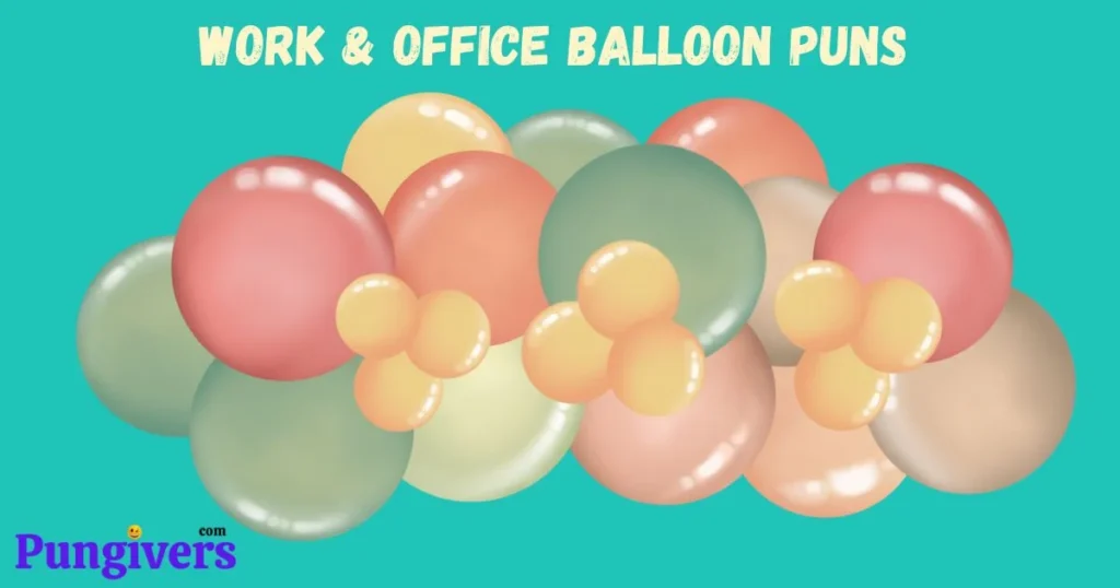 Work And Office Balloon Puns