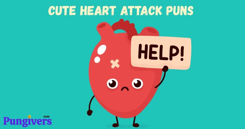 Cute Heart Attack Puns