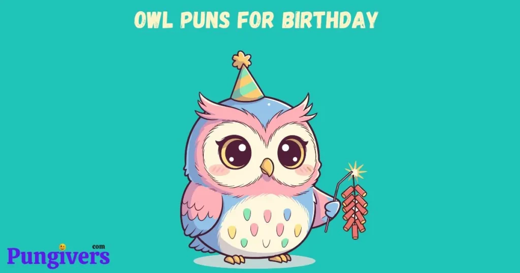 Owl Puns For Birthday