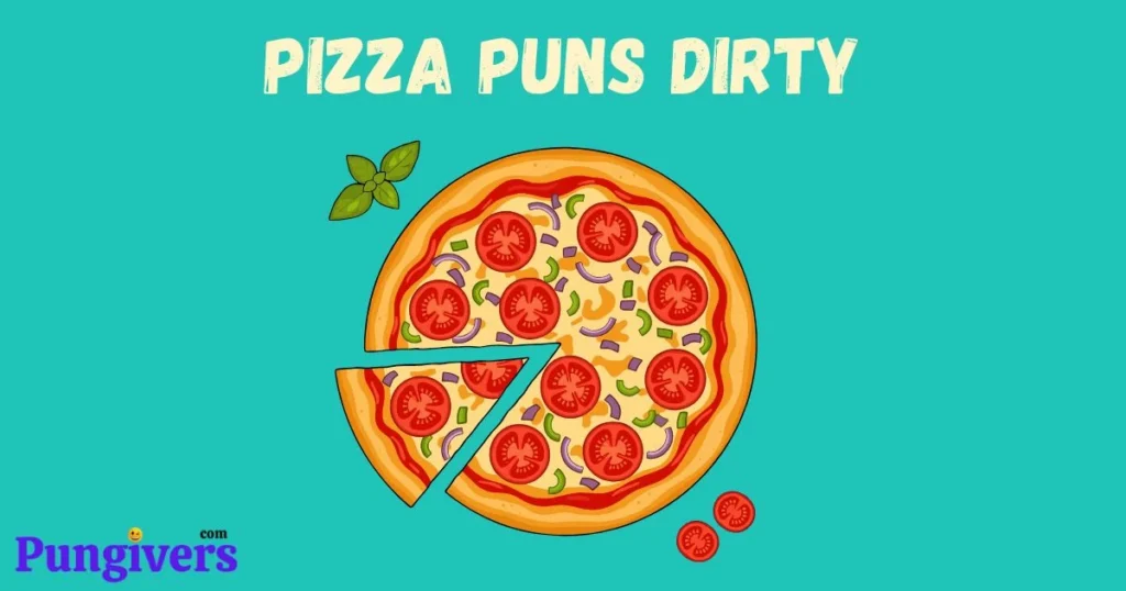 Pizza Puns Dirty