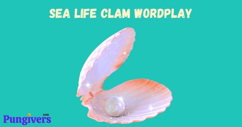 Sea Life Clam Wordplay