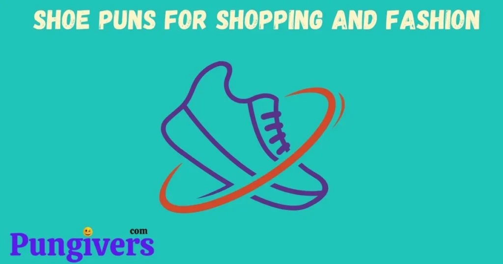 Shoe Puns For Shopping And Fashion