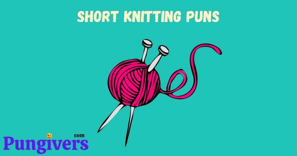 Short Knitting Puns