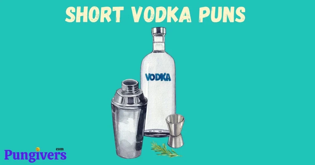 Short Vodka Puns