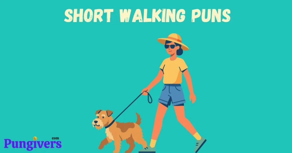 Short Walking Puns