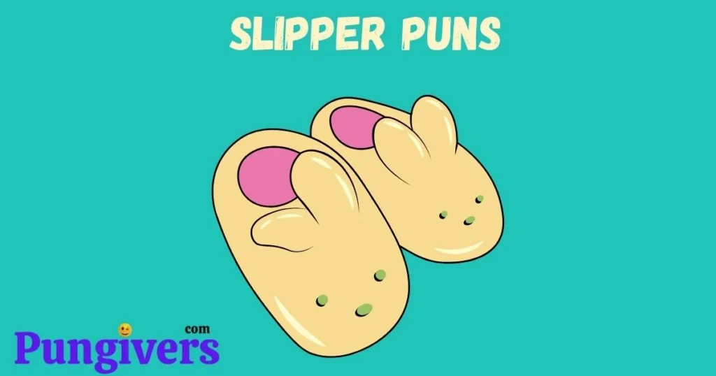 Slipper Puns