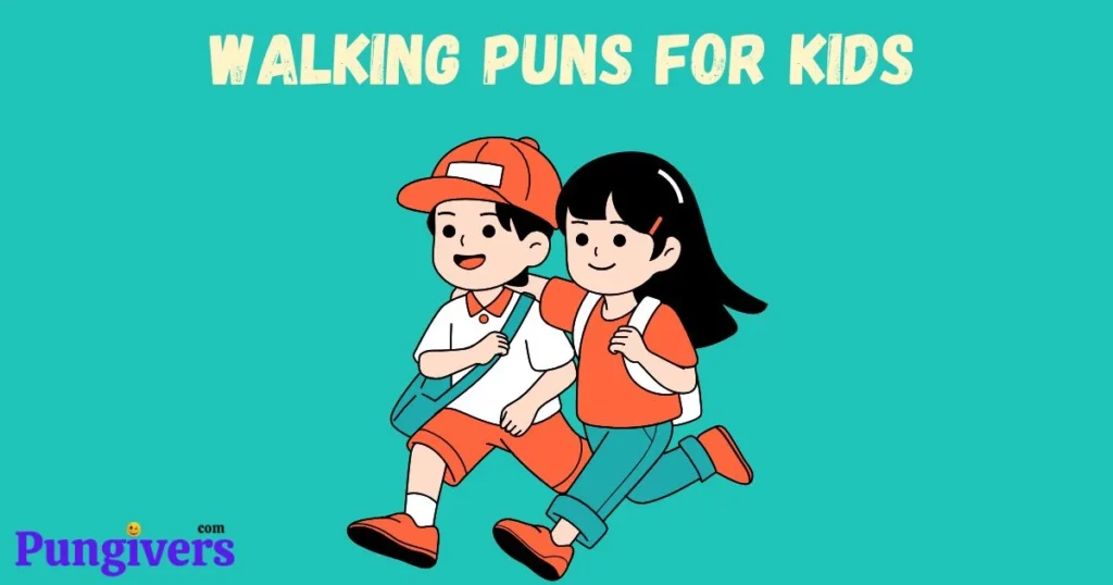 Walking Puns For Kids