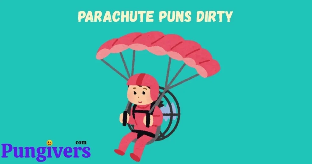 Parachute Puns Dirty