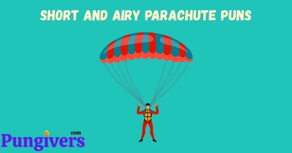 Short And Airy Parachute Puns